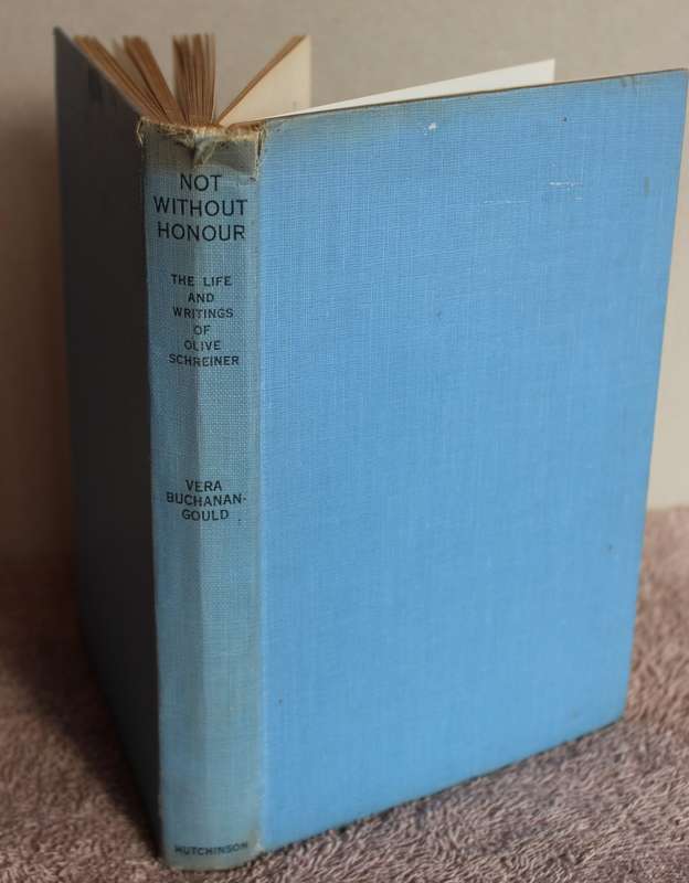 NOT WITHOUT HONOUR by Vera Buchanan-Gould. (Life and Writings of Olive Schreiner)