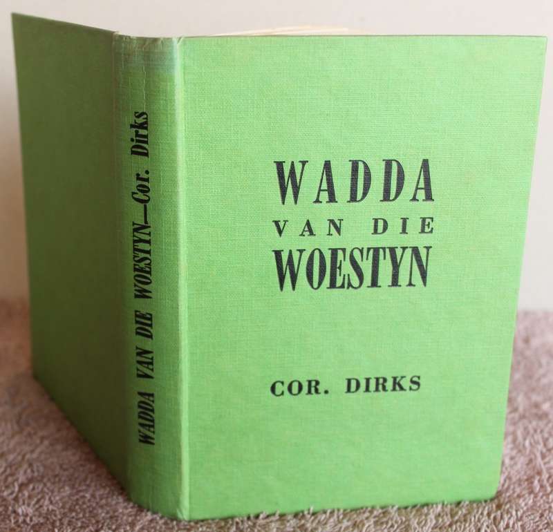 WADDA VAN DIE WOESTYN deur Cor. Dirks.