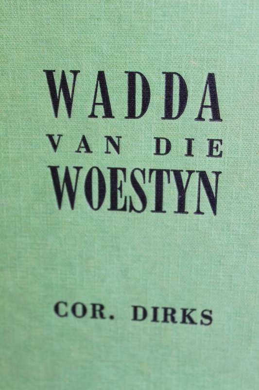 WADDA VAN DIE WOESTYN deur Cor. Dirks.