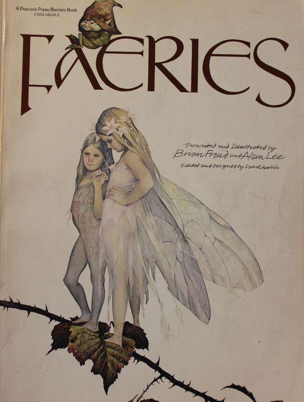 FAERIES. Described and illustrated by Brian Froud and Alan Lee.