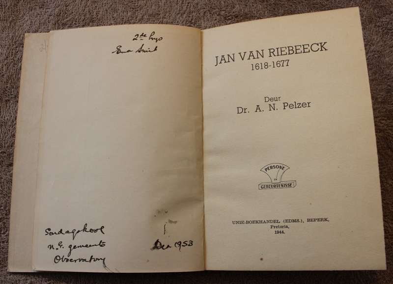 JAN VAN RIEBEECK 1618-1677. Dr. A.N. Pelzer. (1944)