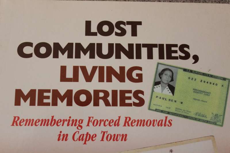 LOST COMMUNITIES, LIVING MEMORIES. (Remembering Forced Removals in Cape Town) Edited by Sean Field.