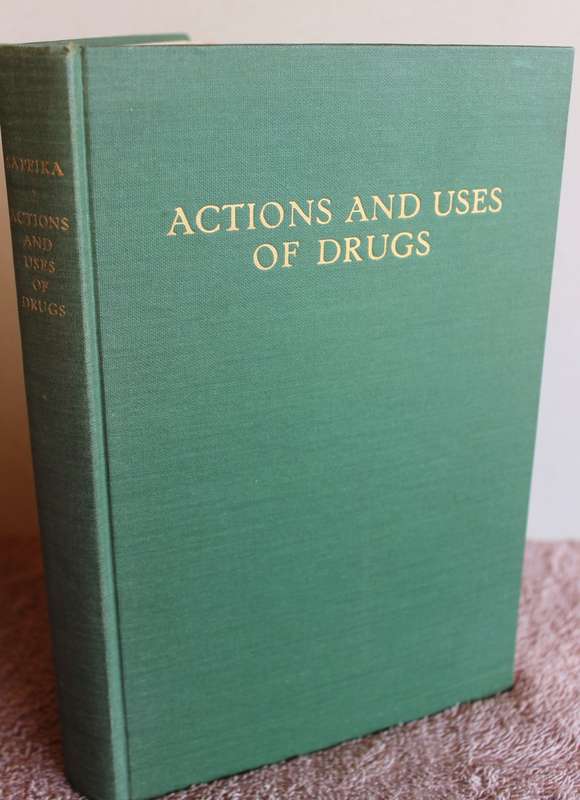 ACTIONS AND USES OF DRUGS by Norman Sapeika. (All who need info on drugs)   (W)