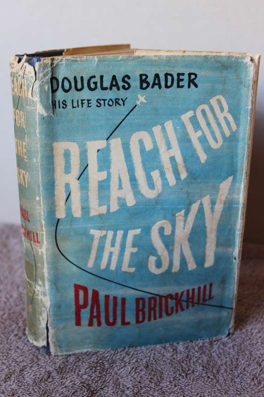 REACH FOR THE SKY: Douglas Bader - his life story  by Paul Brickhill