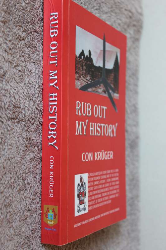 RUB OUT MY HISTORY  by Con Krüger (Anglo-Boer War)