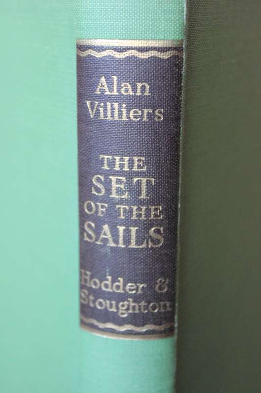 THE SET OF THE SAILS  The Story of a Cape Horn Seaman  by Alan Villiers