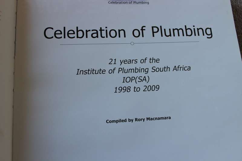 CELEBRATION OF PLUMBING 21 Years of the Institute of Plumming SA  Compiled by Rory Macnamara