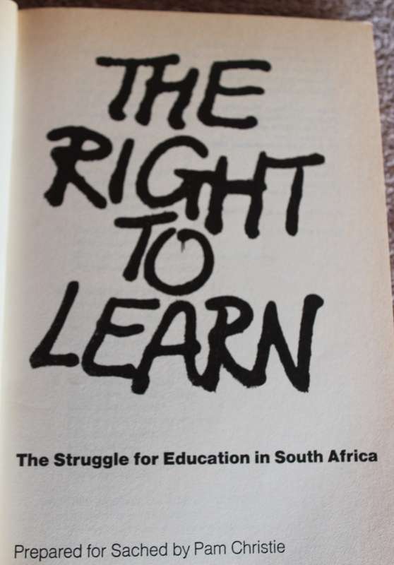 THE RIGHT TO LEARN. (The Struggle for Education in South Africa) Pam Christie.   (W)
