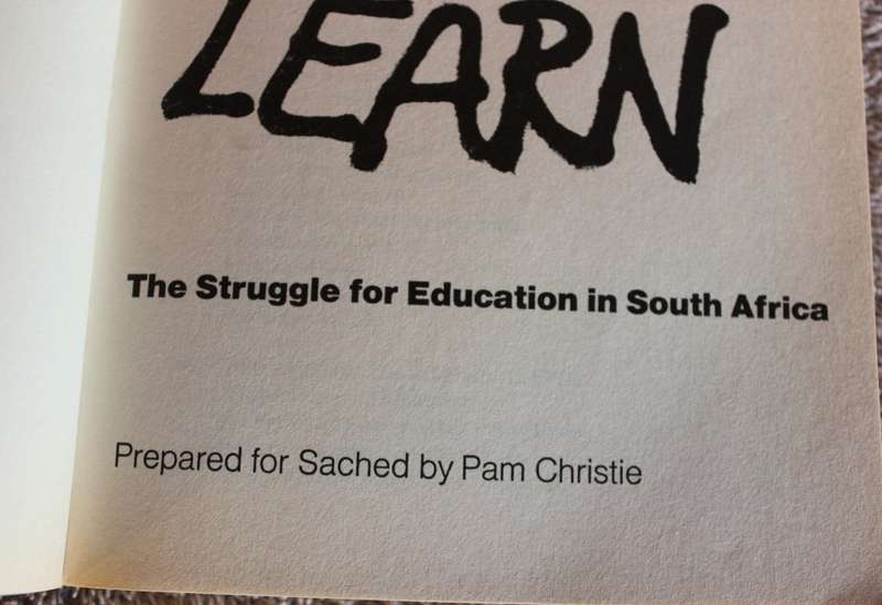 THE RIGHT TO LEARN. (The Struggle for Education in South Africa) Pam Christie.   (W)