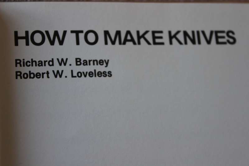 HOW TO MAKE KNIVES  (4th Printing)  by Richard W. Barney & Robert W. Loveless