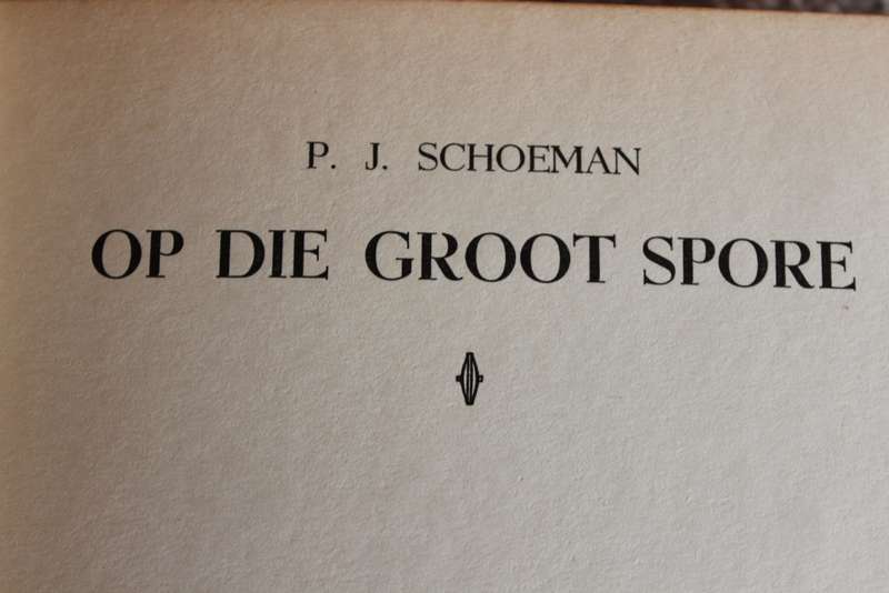 KWARTEEU-SERIE. Op die Groot Spore. P.J. Schoeman.   (W)