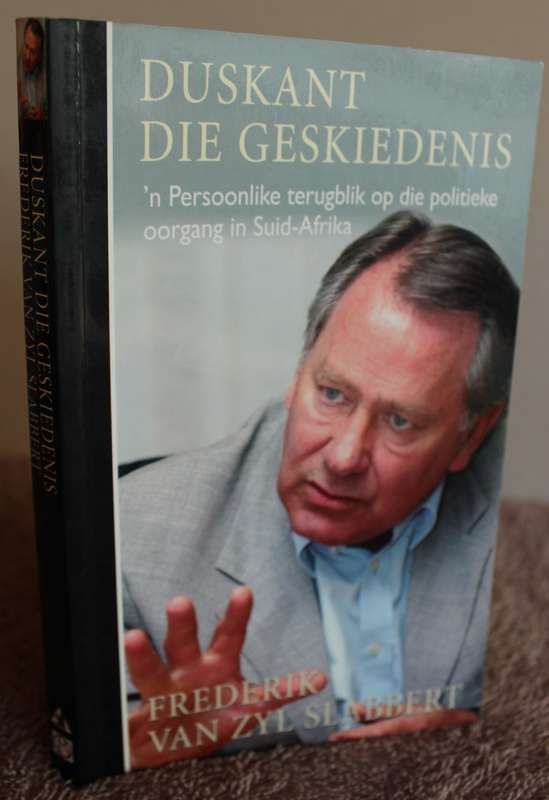 DUSKANT DIE GESKIEDENIS. Frederik Van Zyl Slabbert.  (W)