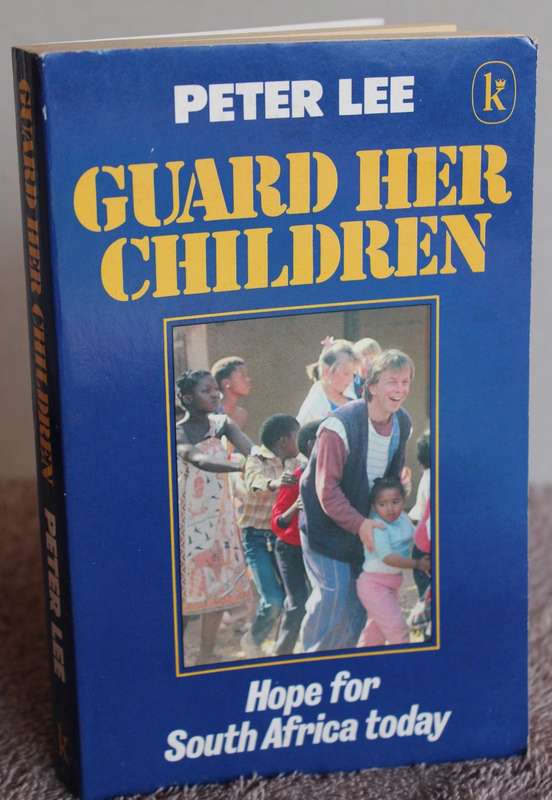 PETER LEE. Guard Her Children. (Hope for South Africa today) SIGNED.  (W)
