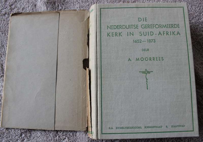 DIE NEDERDUITSE GEREFORMEERDE KERK IN SUID-AFRIKA 1652-1873 deur A. Moorrees. (1937)  (P)