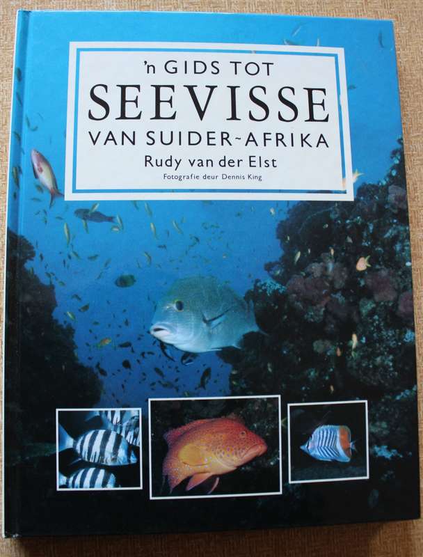 'N GIDS TOT SEEVISSE VAN SUIDER-AFRIKA. Rudy van der Elst. Fotografie deur Dennis King.   (P)