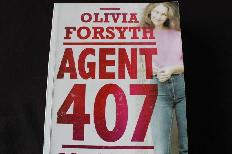 OLIVIA FORSYTH. AGENT 407. (A South African Spy Breaks her Silence)