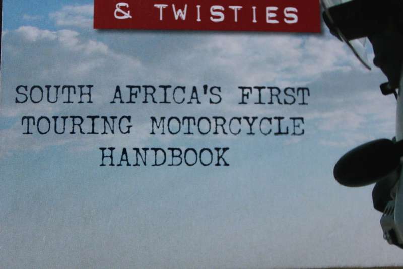 FLAT ROADS & TWISTIES. Ben Fourie. (Motorcycle Touring Handbook Southern Africa)