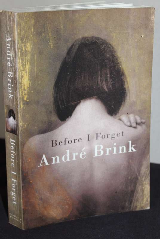 BEFORE I FORGET. André Brink. SIGNED.