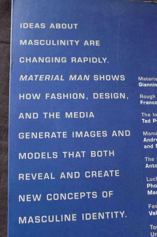 MATERIAL MAN. Edited by Giannino Malossi. (Masculine Images in Fashion)