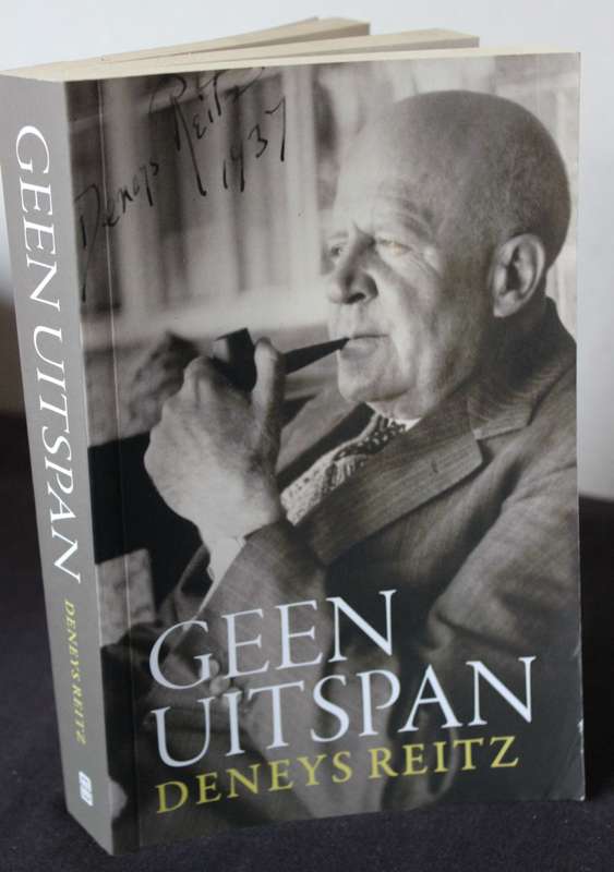 GEEN UITSPAN. Deneys Reitz. (Suid-Afrika 1919-1942. Politiek en Natuurreservate)