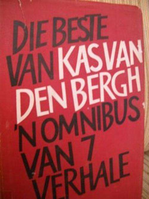 Die beste van Kas van den Bergh - `n Omnibus van 7 verhale