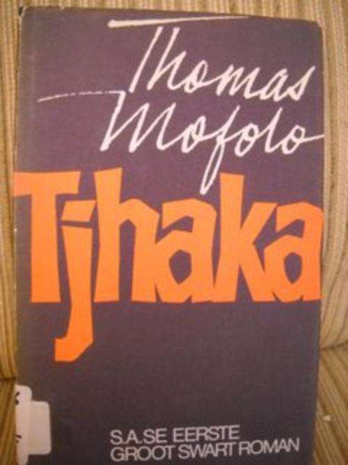 Tjhaka - Thomas Mofolo - SA se eerste groot swart roman