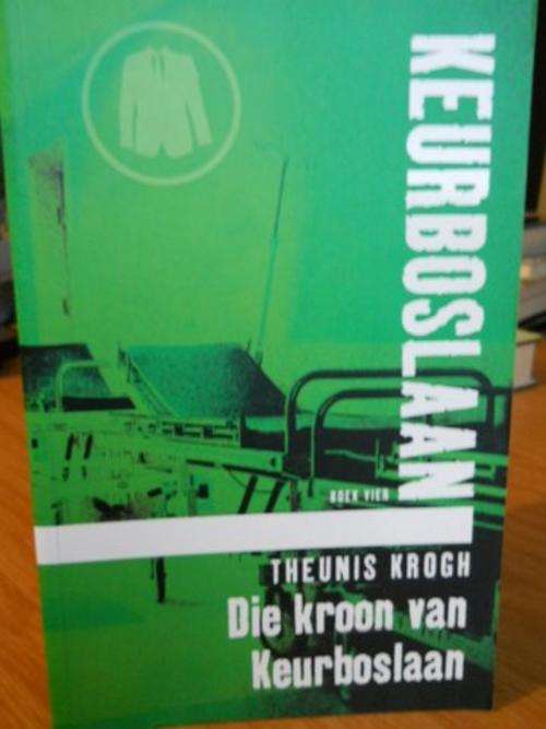 Keurboslaan Boek 4 - Die Kroon van Keurboslaan - Theunis Krogh