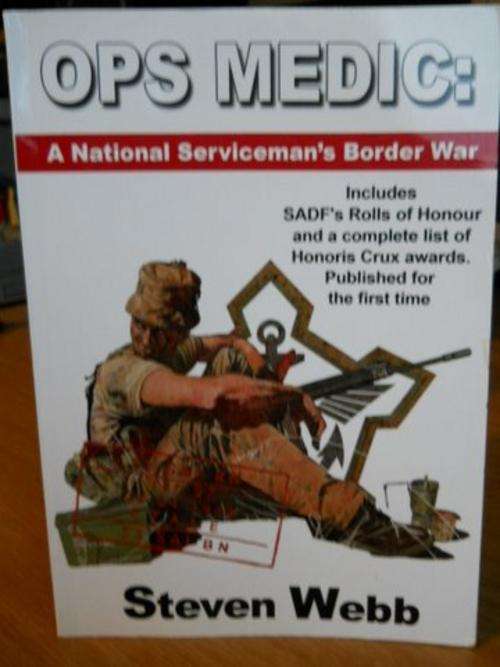 OPS Medic: A National Serviceman`s Border War  - Steven Webb