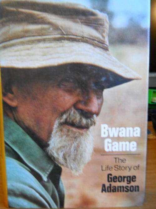 Bwana Game - The life story of George Adamson