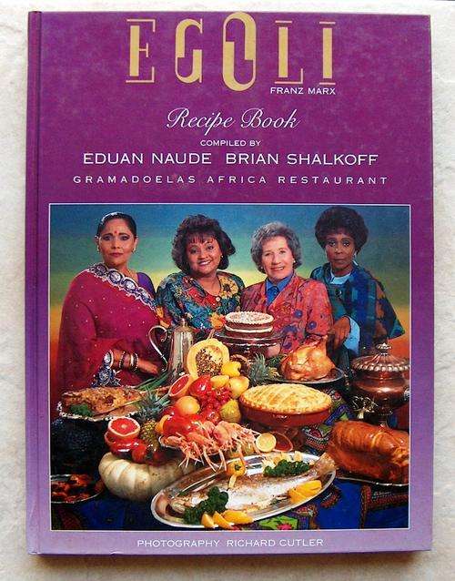 EGOLI  RECIPE BOOK by Eduan Naude & Brian Shalkoff (Compilers)