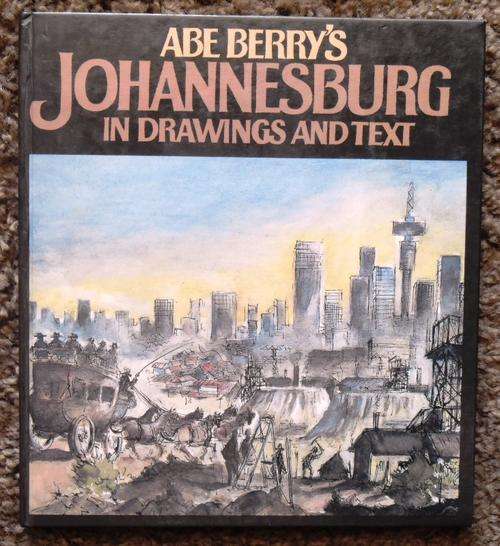 ABE BERRYS JOHANNESBURG in drawings and text