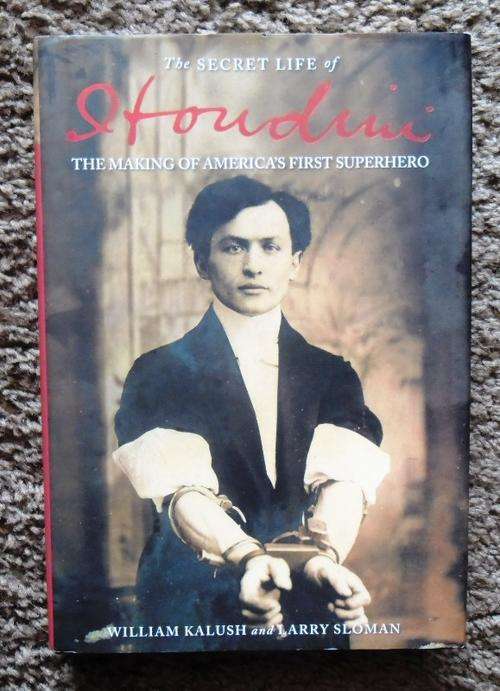 THE SECRET LIFE OF HOUDINI by William Kalush and Harry Sloman