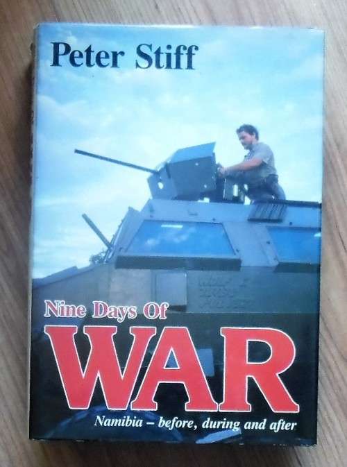 NINE DAYS OF WAR Namibia before during and after by Peter Stiff