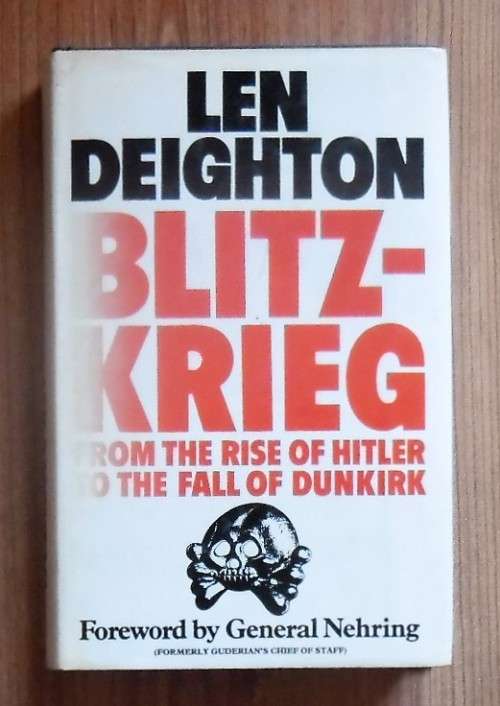 BLITZKRIEG From the rise of Hitler to the fall of Dunkirk by Len Deighton