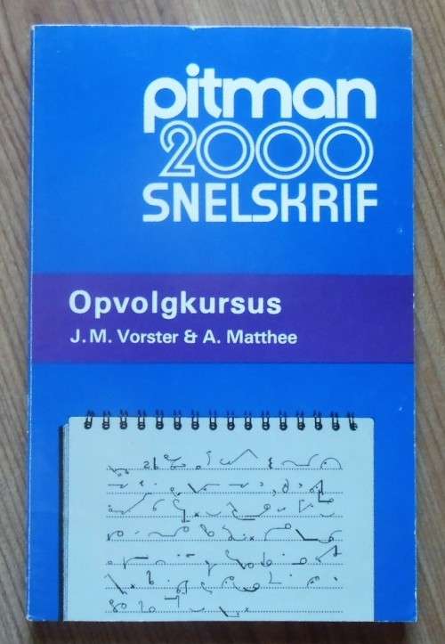 PITMAN 2000 SNELSKRIF Opvolgkursus deur J M Vorster & A Matthee