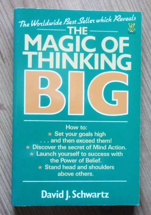 THE MAGIC OF THINKING BIG by David J Schwartz