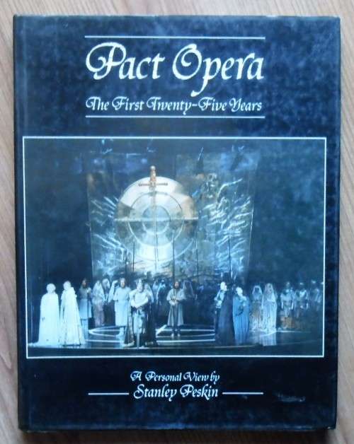 PACT OPERA The First Twenty-Five Years by Stanley Peskin