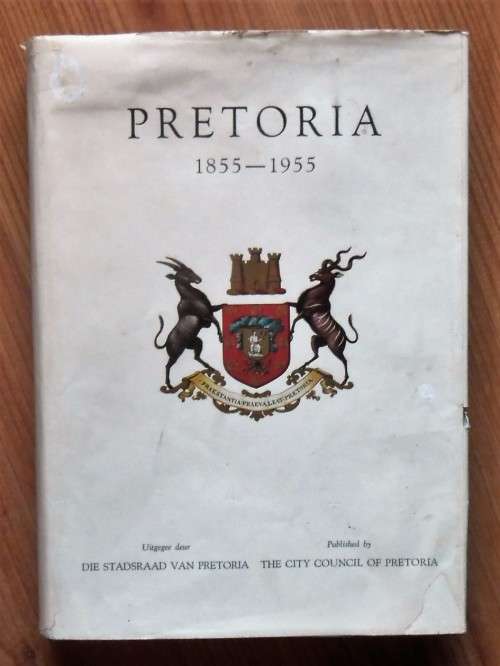 PRETORIA 1855-1955 by City Council of Pretoria
