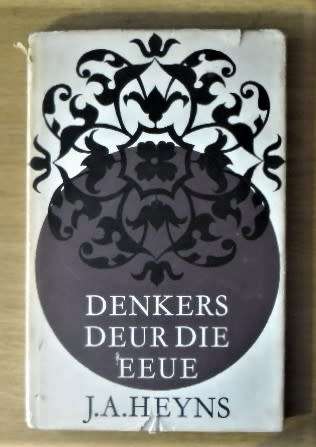 DENKERS DEUR DIE EEUE deur J A Heyns