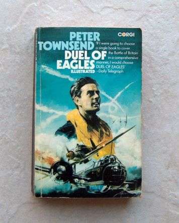 DUEL OF EAGLES by Peter Townsend (World War Two book.)
