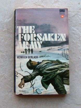 THE FORSAKEN ARMY by Heinrich Gerlach (World War Two book.)