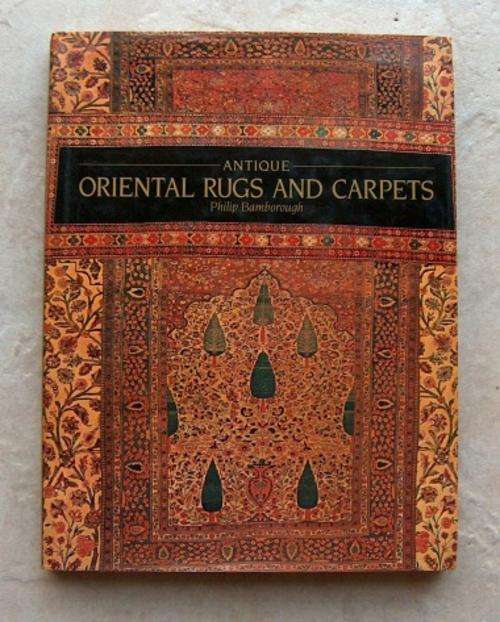 ANTIQUE ORIENTAL RUGS AND CARPETS by Philip Bamborough