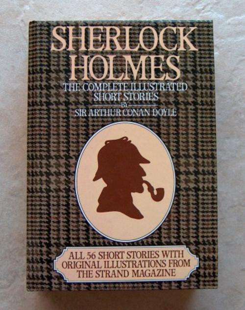 SHERLOCK HOLMES  The Complete Illustrated Short Stories by Sir Arthur Conan Doyle
