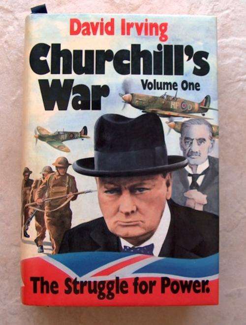 CHURCHILLS WAR VOL 1  The Struggle for Power by David Irving