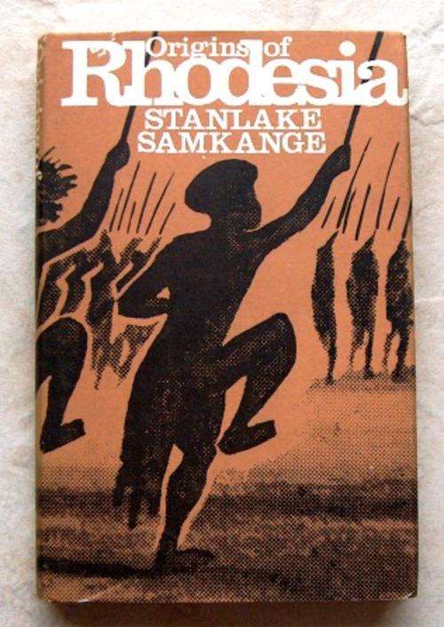 ORIGINS OF RHODESIA by Stanlake Samkange