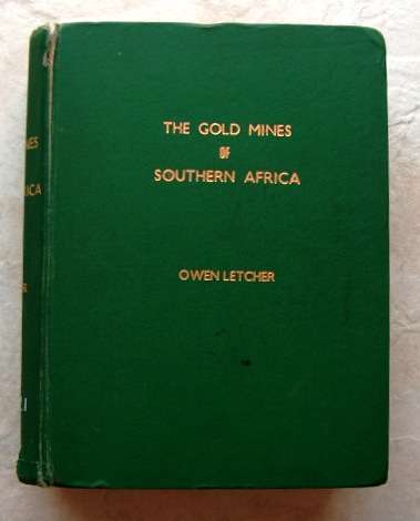 THE GOLD MINES OF SOUTH AFRICA by Owen Letcher