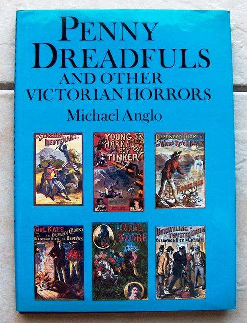 PENNY DREADFULS and other Victorian Horrors by Michael Anglo