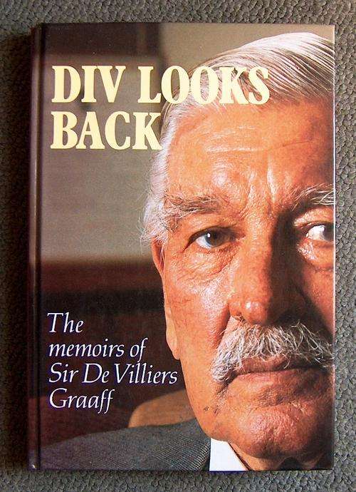 DIV LOOKS BACK The Memoirs of Sir De Villiers Graaff