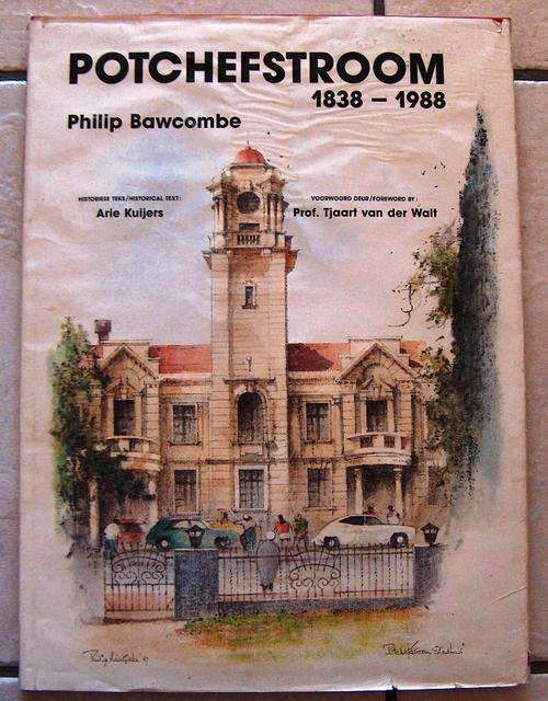 POTCHEFSTROOM 1838 to 1988 by Arie Kuijers (Drawings by Philip Bawcombe)