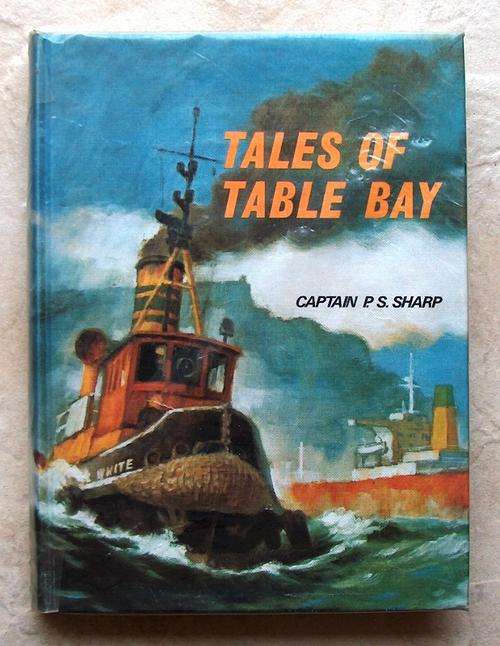 TALES OF TABLE BAY by Captain P S Sharp